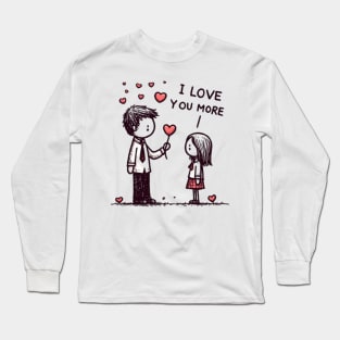 Love You More Long Sleeve T-Shirt